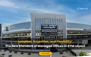 Garuda BHIVE Workspace BTM Layout campus exterior near Silk Board metro with modern managed office spaces