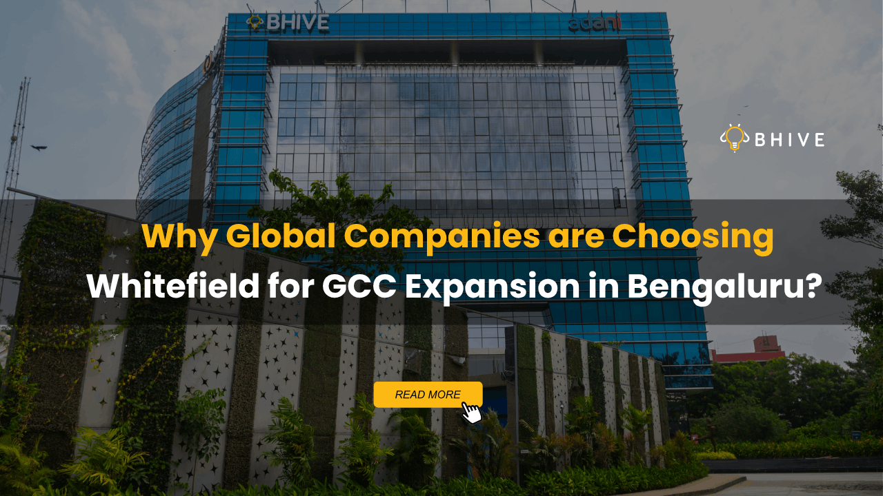 Why Global Companies are Choosing Whitefield for GCC Expansion in Bengaluru? 