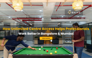Unlimited Centre Access with BHIVE Work From Anywhere Feature for Professionals in Bangalore & Mumbai