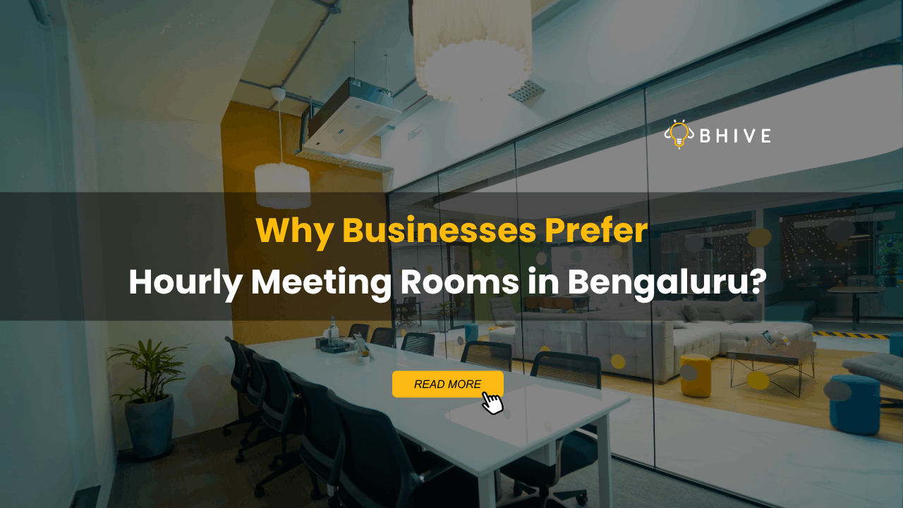 Why Businesses Prefer Hourly Meeting Rooms in Bengaluru?