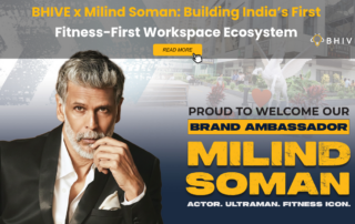 BHIVE Workspace announces Milind Soman as its Brand Ambassador, reinforcing its vision of fitness-first, campus-led workspaces in India.