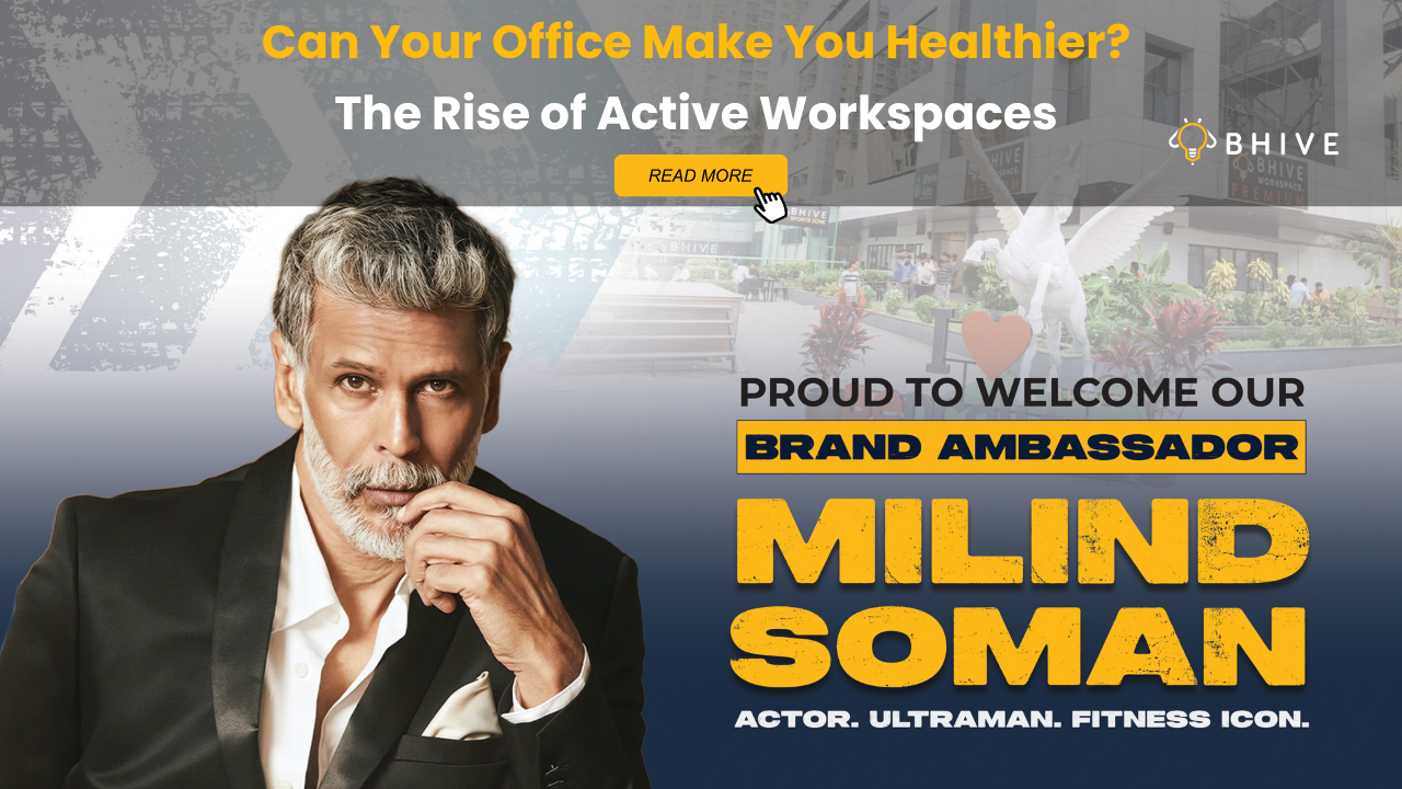Milind Soman, BHIVE’s Brand Ambassador, promotes active workspaces that combine wellness, fitness, and productivity.