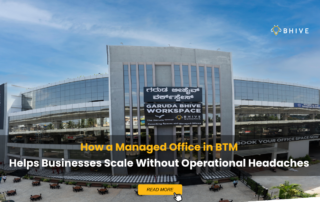 Managed office for rent in BTM at Garuda BHIVE Workspace, a modern managed office space helping businesses scale without operational challenges in Bengaluru.