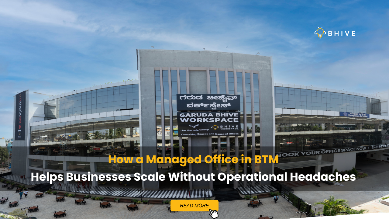 Managed office for rent in BTM at Garuda BHIVE Workspace, a modern managed office space helping businesses scale without operational challenges in Bengaluru.