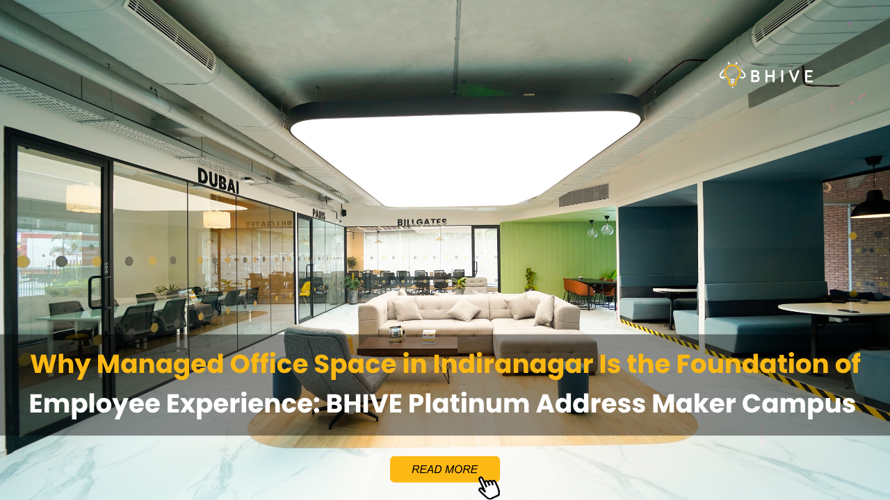 Modern managed office space in Indiranagar at BHIVE Platinum Address Maker Campus featuring collaborative lounges, meeting rooms, and premium workspace design.